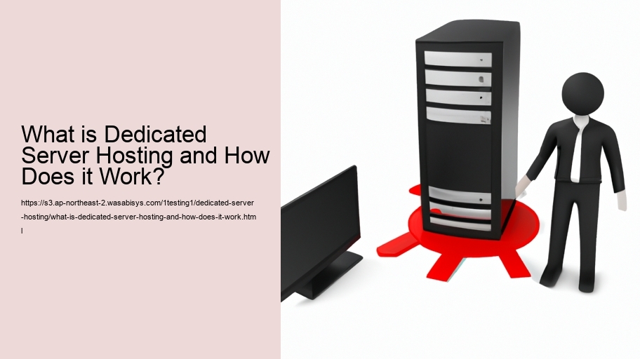 What is Dedicated Server Hosting and How Does it Work?