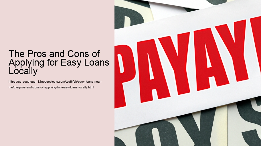 The Pros and Cons of Applying for Easy Loans Locally
