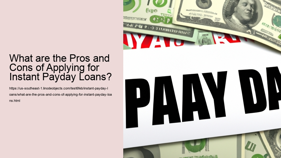 What are the Pros and Cons of Applying for Instant Payday Loans?