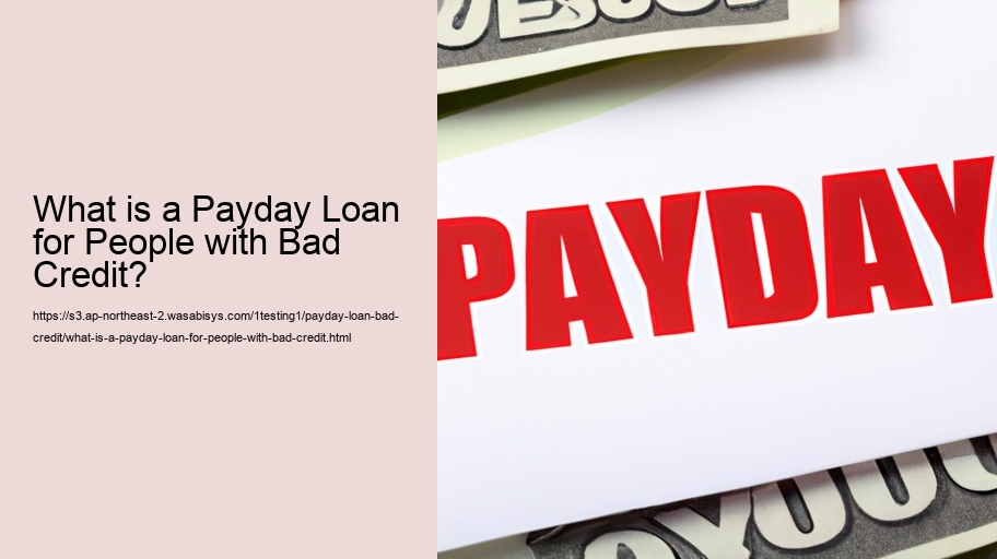 What is a Payday Loan for People with Bad Credit?