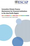 Innovative Climate Finance Mechanisms for Financial Institutions in the Asia?Pacific Region